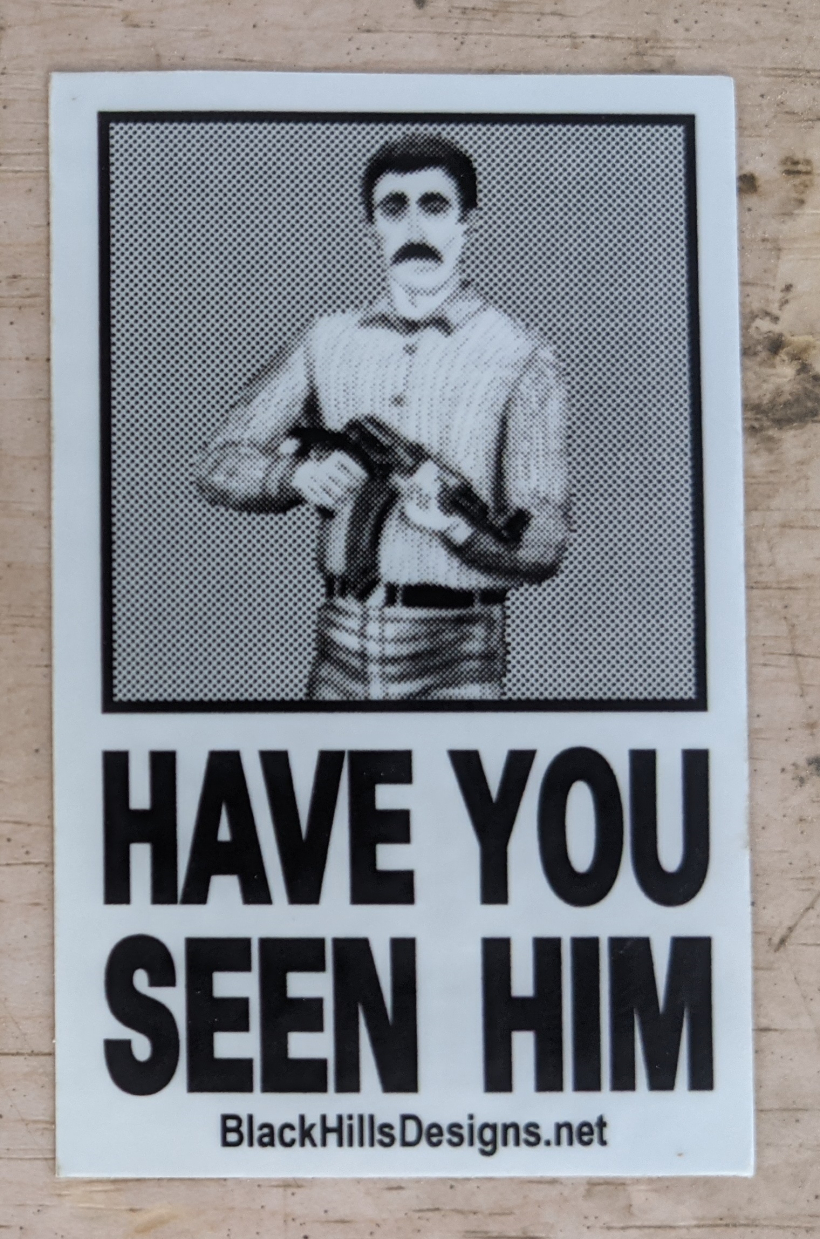 Black Hills Designs - Have You Seen Him sticker